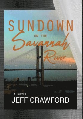 Jeff Crawford - Sundown on the Savannah River, Inbunden