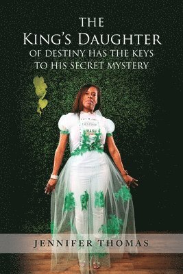 Jennifer Thomas - King's Daughter of Destiny Has the Keys to His Secret Mystery, Häftad