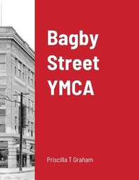 bokomslag Bagby Street YMCA