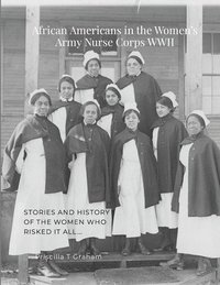 bokomslag African Americans in the Women's Army Nurse Corps WWII