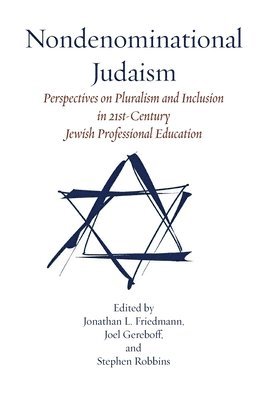 Jonathan L Friedmann, Joel Gereboff, Stephen Stephen - Nondenominational Judaism, Häftad