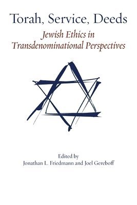 Jonathan L Friedmann, Joel Gereboff - Torah, Service, Deeds, Häftad