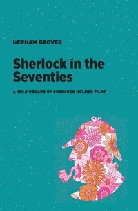 bokomslag Sherlock in the Seventies