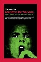 Anarchy in the Year Zero: The Sex Pistols, the Clash, and the Class of '76