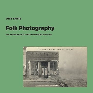 Lucy Sante - Folk Photography, Häftad