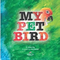 bokomslag My Pet Bird