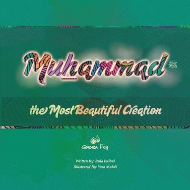 bokomslag Muhammad the Most Beautiful Creation