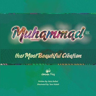 Yara Mahdi, Rula Bulbul - Muhammad the Most Beautiful Creation, Häftad