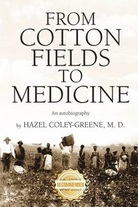 bokomslag From Cotton Fields to Medicine