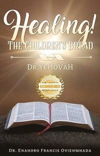 bokomslag Healing! The Children's Bread