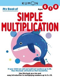 bokomslag Kumon My Book of Simple Multiplication
