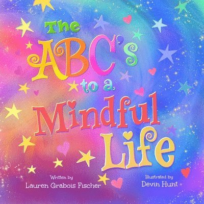 Lauren Grabois Fischer - ABCS TO A MINDFUL LIFE, Inbunden