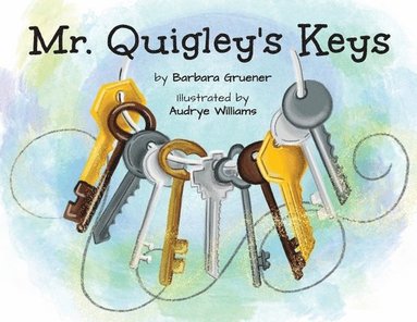 bokomslag Mr. Quigley's Keys (Mom's Choice Award Winner)