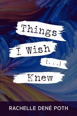 Things I Wish [...] Knew 1