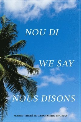 bokomslag Nou Di, We Say, Nous Disons