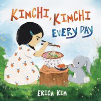 bokomslag Kimchi, Kimchi Every Day
