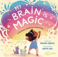 bokomslag My Brain Is Magic: A Sensory-Seeking Celebration