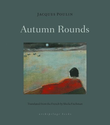 Jacques Poulin, Sheila Fischman - Autumn Rounds, Häftad