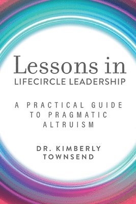 Lessons in Lifecircle Leadership 1