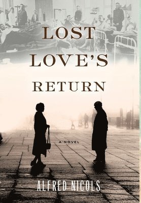 Alfred Nicols - Lost Love's Return, Inbunden