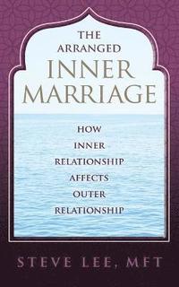 bokomslag The Arranged Inner Marriage
