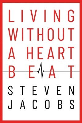 Steven Jacobs - Living Without a Heartbeat, Häftad