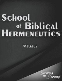 bokomslag School of Biblical Hermenutics: Keys for Correctly Interpreting God's Word