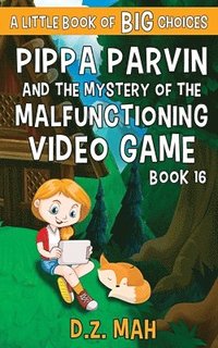 bokomslag Pippa Parvin and the Mystery of the Malfunctioning Video Game