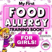 bokomslag My First Food Allergy Training Book for Girls!