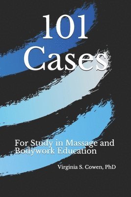 bokomslag 101 Cases for Study in Massage and Bodywork Education