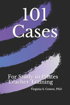 101 Cases for Study in Pilates Teacher Training 1