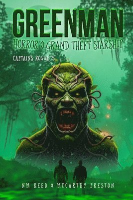 Greenman Horror & Grand Theft Starship