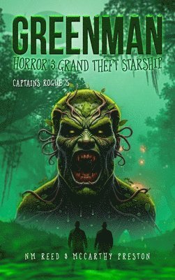 Greenman Horror & Grand Theft Starship