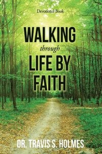 bokomslag Walking Through Life By Faith Devotional Book