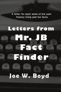 bokomslag Letters from Mr. J B Fact Finder