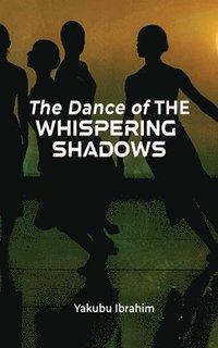 bokomslag The Dance of the Whispering Shadows