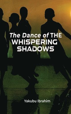 The Dance of the Whispering Shadows 1