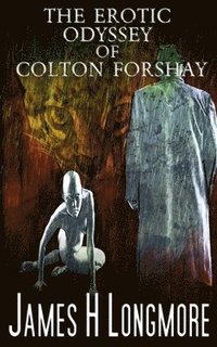 bokomslag The Erotic Odyssey of Colton Forshay