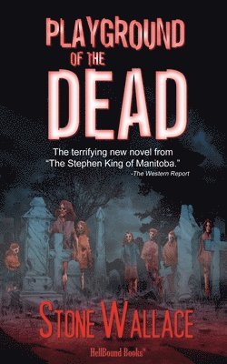 Stone Wallace - Playground of the Dead, Häftad
