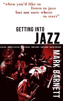 Mark Barnett - Getting Into Jazz, Häftad