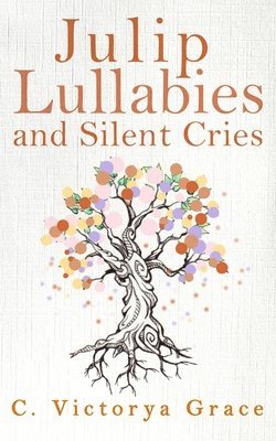 Julip Lullabies and Silent Cries 1