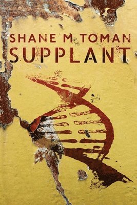 Shane M Toman - Supplant, Häftad. Tillgänglighet: Lägg i varukorg