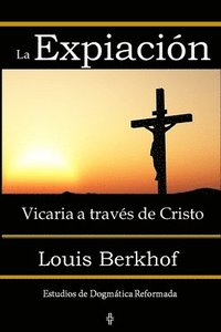 bokomslag La Expiacion Vicaria a traves de Cristo