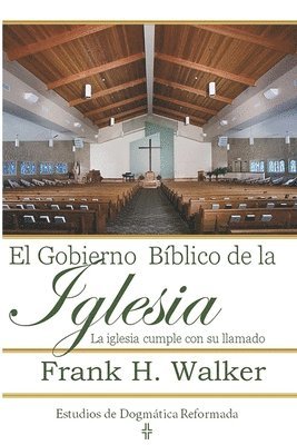 bokomslag El Gobierno Biblico de la Iglesia