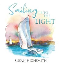bokomslag Sailing into the Light