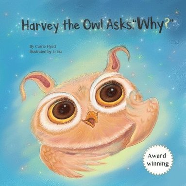 Carrie Hyatt - Harvey the Owl Asks, "Why?", Häftad