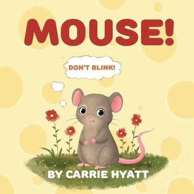 Carrie Hyatt - Mouse!, Häftad