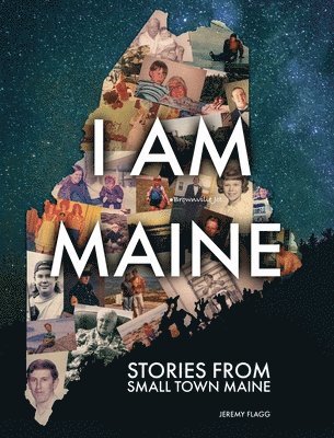 Jeremy Flagg - I Am Maine, Inbunden