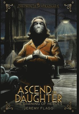 Jeremy Flagg - Ascend the Daughter, Inbunden