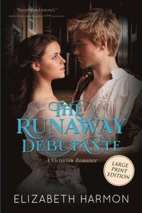 bokomslag The Runaway Debutante: A Victorian Romance